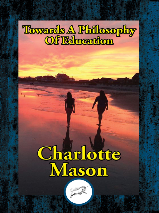 Title details for Towards a Philosophy of Education by Charlotte Mason - Available